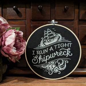 LARGE I Run A Tight Shipwreck Embroidered Hoop Wall Art