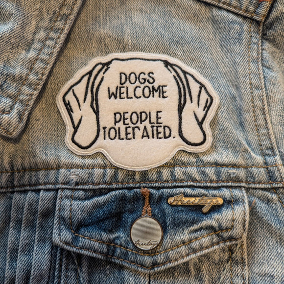 Dogs Welcome People Tolerated Embroidered Iron On Patch