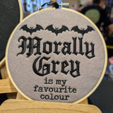 Morally Grey Is My Favourite Colour Small Embroidered Hoop Wall Art