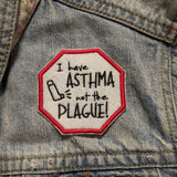 I have Asthma not the Plague Patch