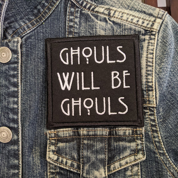 Ghouls Will Be Ghouls Iron On Patch