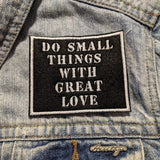 Do Small Things With Great Love Patch